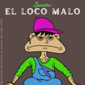 El Loco Malo