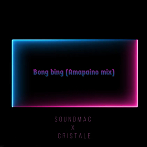 Bong bing (Amapaino mix)