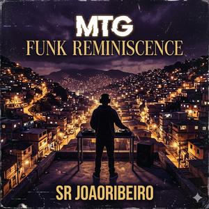 MTG REMINISCENCE SR JOAORIBEIRO (MTG FUNK)