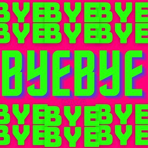 Bye Bye