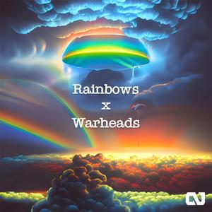 Rainbows and Warheads