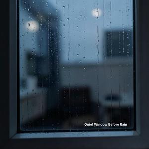 Quiet Window Before Rain