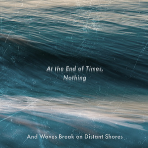 And Waves Break on Distant Shores