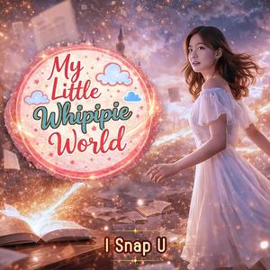 My Little Whipipie World