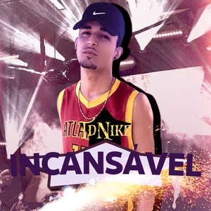 Incansável