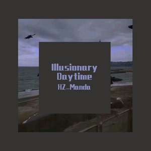 Shirfine-Illusionary Daytime（HZ_Manda remix）