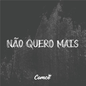 Não Quero Mais