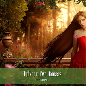 OPIKBEAT TWO DANCERS