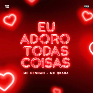 Eu Adoro Todas Coisas