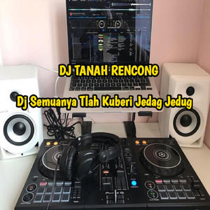 Dj Semuanya Tlah Kuberi Jedag Jedug