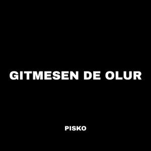 Gitmesen de olur