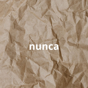 nunca