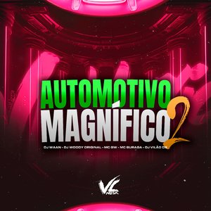 Automotivo Magnifico 2 (feat. Mc Buraga & Mc Gw)