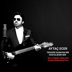 Tedavisi Olmayan Bir Hastalıksın Sen