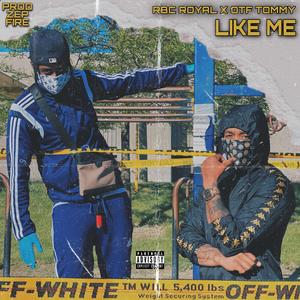 Like Me (feat. OTF Tommy)