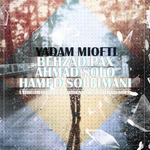 Yadam Miofti (feat. Behzad Pax & Hamed Soleimani)