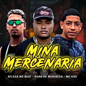Mina Mercenaria (Brega Funk)