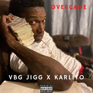 Overcame (feat. VBG Jigg)