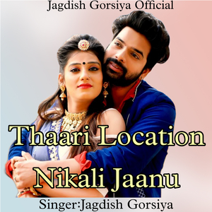 Thaari Location Nikali Jaanu