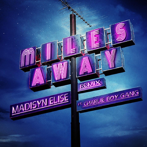 Miles Away (Remix) [feat. Charlie Boy Gang]