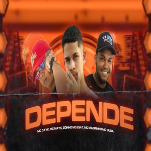 Depende (feat. Zoinho no Beat, Mc Magrinho & Mc Guga)