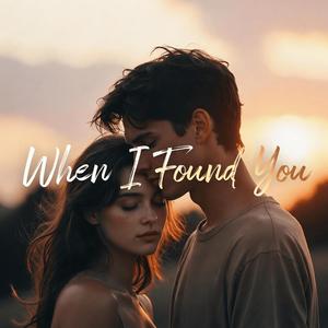 When I Found You