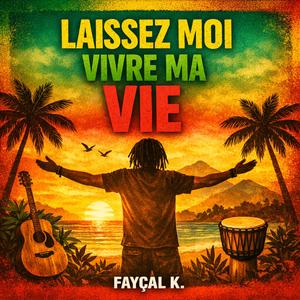 LAISSEZ MOI VIVRE MA VIE