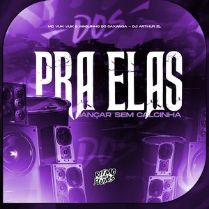 Pra Elas Dançar Sem Calcinha