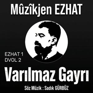 Varılmaz Gayrı - Mûzîkjen EZHAT / DVOL2