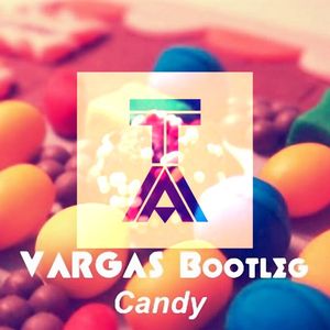 Candy(VARGAS bootleg)