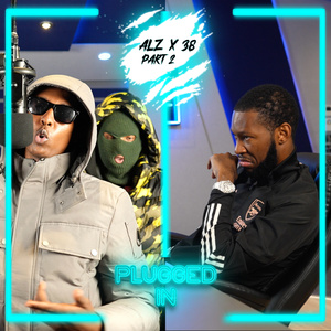 Alz X 38 x Fumez The Engineer - Plugged In, Pt. 2