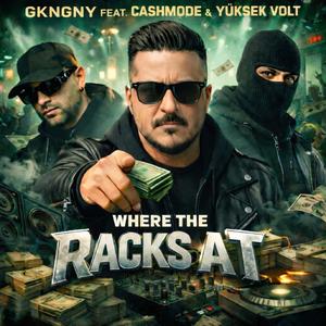 Where the Racks At (feat. Cashmode & Yüksek Volt)