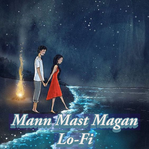 Mann Mast Magan Lo-Fi