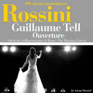 Rossini:Guillaume Tell, ouverture