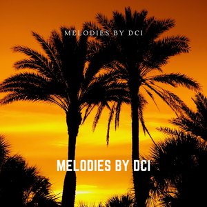 Melodies by Dci