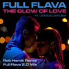 Full Flava - The Glow Of Love (Full Flava 2.0 Mix)