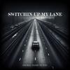 KINGMALO - Switchin up my Lane (feat. PlayBoy The Beast)