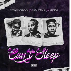 Can't sleep (feat. Abiolachase & Adetobi)