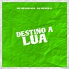 Dj Menor K - Destino a Lua (feat. Mc Menor Adr)