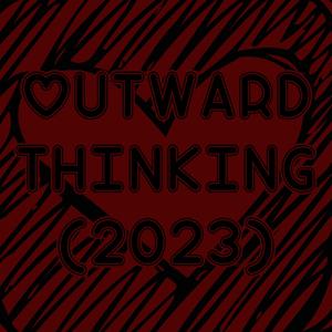 Outward Thinking (2023 version)