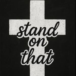 Stand On That