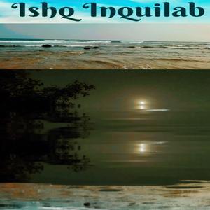 INQUILAB AUR ISHQ