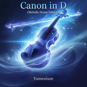 Canon in D (Melodic House Version)