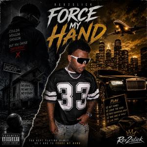 Force my hand