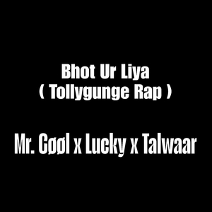Bhot Ur Liya (Tollygunge Rap)