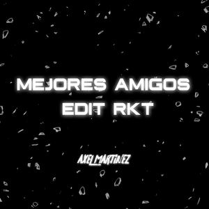 Mejores Amigos Rkt (Remix)