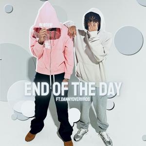END OF THE DAY (feat. dannyovervros)