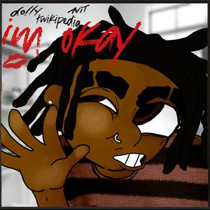 i'm okay (feat. d0llywood1, twikipedia & AViT)