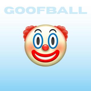 goofball (feat. Drew)