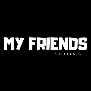 My Friends (Remix)